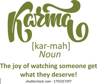 Karma funny definition quote. Hand lettering illustration made in calligraphy style. Good as print for poster, card, mugs, apparel.