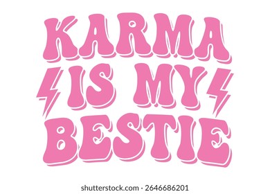 Karma is My Bestie Sassy Girl Quote EPS Vector T-shirt Design