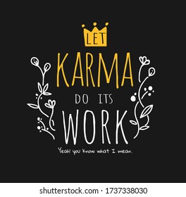 karma slogan with hand drawn flower decorated on black background