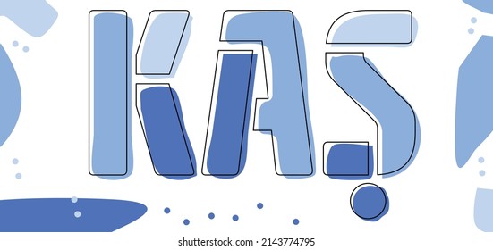 Kas. Isolate curves doodle letters. Blue colors. Kas is place in Turkey. Text for print, booklet, banner, social network, web resources, mobile app. Stock vector
