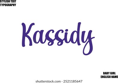 Kassidy Female name - in Stylish Lettering Cursive Typography Text