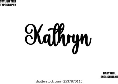 Kathryn  Female Name - in Stylish Cursive Typography Text