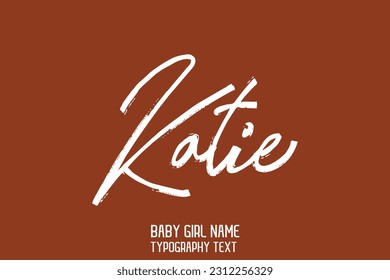 Katie Girl Name Cursive Handwritten Brush Typography Text