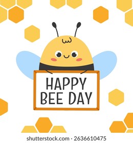 Kawaii bee character with poster Happy Bee Day text. Honeycomb pattern. Flat hand drawn vector illustration
