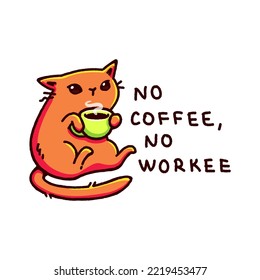 kawaii cute hand drawn brown chibi cat with mug + "no coffee, no workee" typography, cartoon aesthetic drawing isolated on white background, adorable and funny design for sticker, poster or t shirt