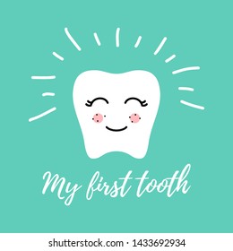 kawaii tooth With the inscription My First Tooth. Vector illustration of Happy tooth Face isolated On mint Background. Template for Printing on a t-shirt, Postcard, Poster.