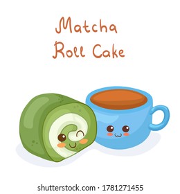 Kawaii vector illustration of Matcha Swiss Roll Cake with Tea isolated on white background. Cute funny & happy food characters. Cartoon style smiling mascot for kids menu. Dessert with lettering.