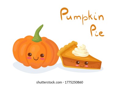 Kawaii vector illustration and slice Pumpkin Pie isolated white background  Cute funny & happy characters and lettering  Cartoon style smiling food mascot for autumn kids menu decoration 