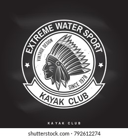 Kayak club badge on the chalkboard. Vector illustration. Concept for shirt, print, stamp or tee. Vintage typography design with american indian silhouette. Extreme water sport.