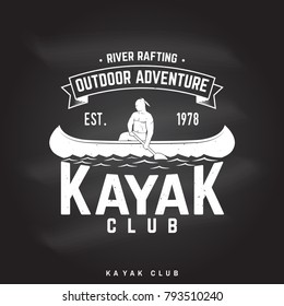 Kayak club badge on the chalkboard. Vector illustration. Concept for shirt, print, stamp or tee. Vintage typography design with kayaker silhouette. Extreme water sport.