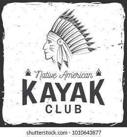 Kayak club. Vector illustration. Concept for shirt, print, stamp or tee. Vintage typography design with american indian silhouette. Extreme water sport.
