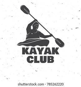 Kayak club. Vector illustration. Concept for shirt, print, stamp or tee. Vintage typography design with kayaker silhouette. Extreme water sport.