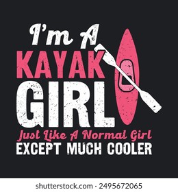 I'm A Kayak Girl Just Like A Normal Girl.