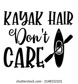 kayak hair don't care is a vector design for printing on various surfaces