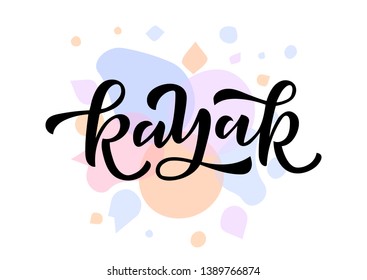 Kayak hand drawn lettering. Template for logo, banner, poster, flyer, greeting card, web design, print design. Vector illustration.
