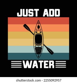 Kayak Just Add Water Funny Kayaking Svg