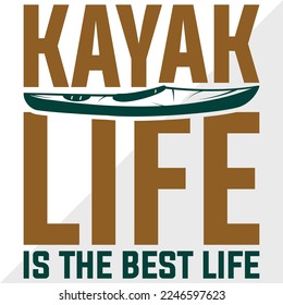 Kayak Life Is The Best Life SVG Printable Vector Illustration