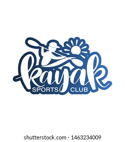Kayaker. Kayak. Sports сlub. Silhouette man with oars and sun. Hand drawn lettering. Template for logo, emblems, banner, poster, flyer, web design, print design.Vector illustration isolated on a white