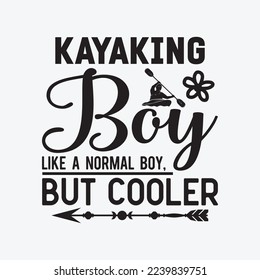 Kayaking Boy Like A Normal Boy But Cooler