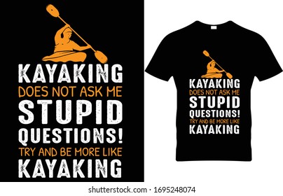 Kayaking does not ask me Vector T-Shirt Design Template