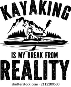 kayaking is my break from reality

