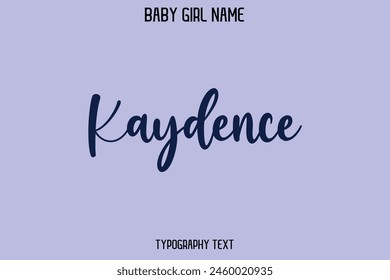 Kaydence Nombre de la mujer Cursiva Dibujado a mano Vector Tipografía Texto