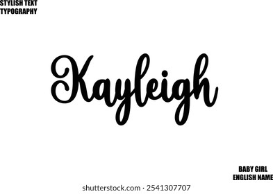 Kayleigh Baby Girl Name Stylish Cursive Text Typography 