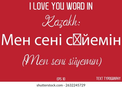 Kazakh: Мен сені сүйемін (Men seni süyemin)   - I Love You Word In FrenchTypography Cursive Text