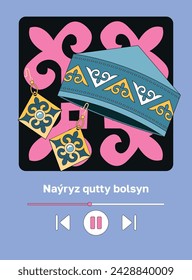 Kazakh text "Happy Nauryz day!" Spring equinox holiday in Kazakhstan. Dynamic still life with kazakh traditional hat and earrings. Flat vector illustration with musical player interface and ornament