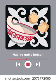 Kazakh text "Happy Nauryz day!" Spring equinox holiday in Kazakhstan. Dynamic still life with kazakh traditional bowl and baursaks. Flat vector illustration with musical player interface and ornament