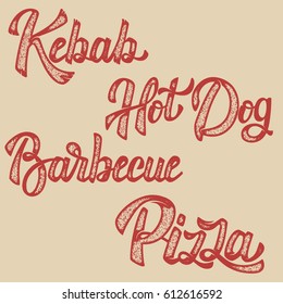 Kebab, hot dog, pizza, barbecue. Set of hand drawn lettering phrases. Design elements for menu, poster, flyer. Vector illustration