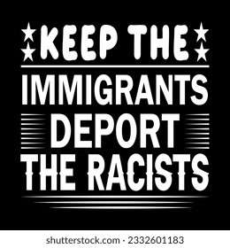 keeep the immigrants deport the racists SVG Design