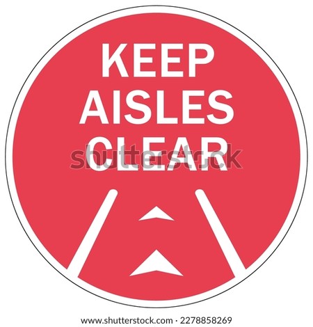 Keep aisle clear warning sign and labels