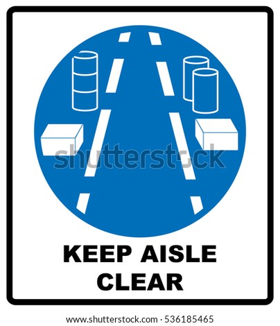 Keep aisles clear.