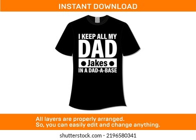 I Keep All My Dad Jakes In A Dad-A-Base T-Shirt