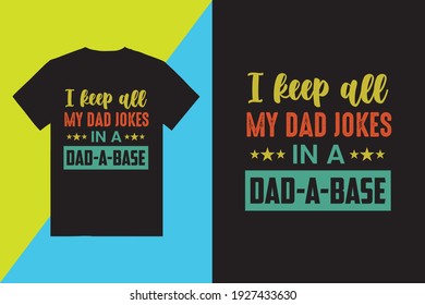 Ich habe alle meine Vati-Witze in einem Papa-Base-Typografie-T-Shirt-Design