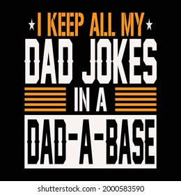 I keep all my Dad jokes in a dad-a-base - vector