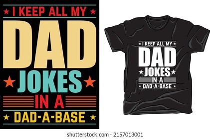 I keep all my dad jokes in a dad a base t-shirt design for dad lover