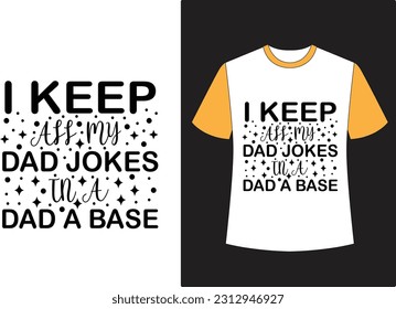 I keep all my dad jokes in a dad a base Typography, Bundle, hippie typography, dad, dad days, fathers day , trendy typography, retro ,files wavy text fathers day t shirt design
