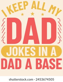 I keep all my dad jokes in a dad a base Graphic Design