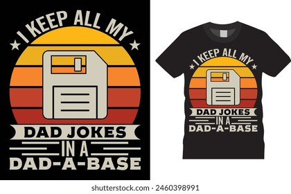 I keep all my dad jokes in a dad-a-base, Father’s Day vector t-shirt design. Father Day t-shirt design with motivational quote. T shirt design template, vector design and any print, clothes, poster.