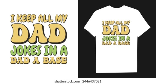 i keep all my jokes in a dad a base custom typography design