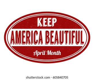 Keep america beautiful grunge rubber stamp on white background, vector illustration