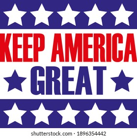 Keep America great. Campaign slogan card. Quote with letters in national flag design, stripes of red and blue, white stars ornament for festive decoration.