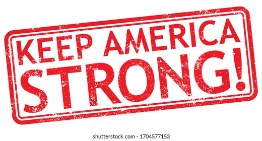 Keep America Strong. Motivational Slogan. Vector Red Stamp.