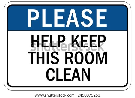 Keep area clean sign and labels