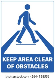 Keep Area Clear of Obstacles Sign - Pedestrian Safety Zone