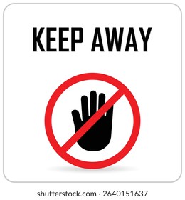 Keep away sign, stop using, do not enter, restricted area, don't touch, banner on white background