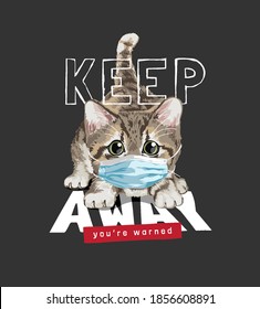 keep away slogan with crouching kitten wearing face mask illustration