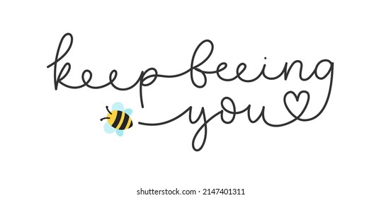 Keep beeing you inspirational cute design with bees and lettering. Bee quote for print, greeting card, slogan, poster. Self love and kindness concept with flying bees. Be yourself Vector illustration